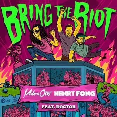 Henry Fong/Milo & Otis Bring The Riot