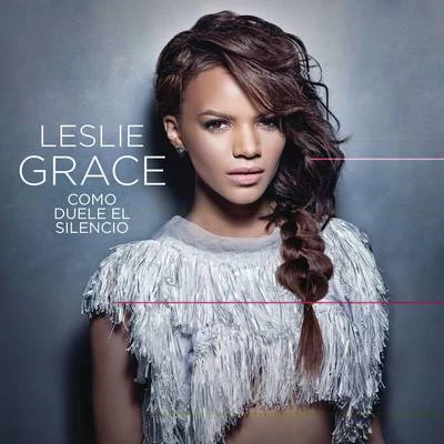 Leslie Grace Cómo Duele el Silencio