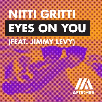 Jimmy Levy/Nitti Gritti Eyes On You