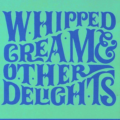 Whipped Cream And Other Delights