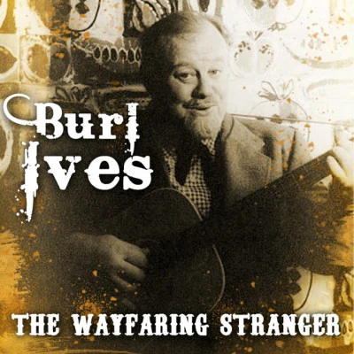 Burl Ives The Wayfaring Stranger