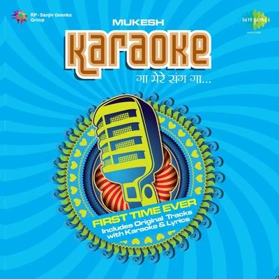 Naushad/Salil Chowdhury/Anand Bakshi/Sahir Ludhianvi/Roshan Gaa Mere Sang Gaa Karaoke Hits Of Mukesh Cd 5