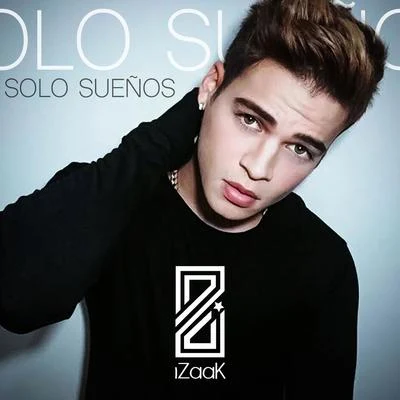 iZaak Solo Sueños (Versión Balada)