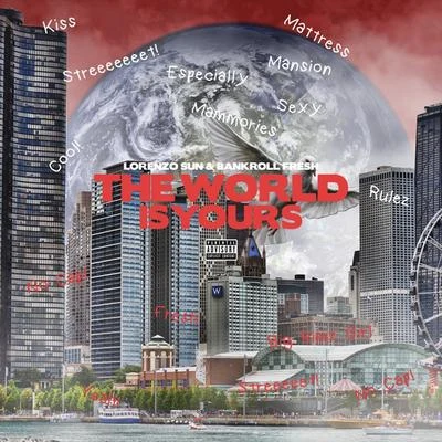 Lorenzo Sun/Bankroll Fresh The World Is Yours (feat. Bankroll Fresh)