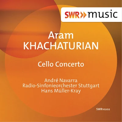 Radio-Sinfonieorchester Stuttgart des SWR/Andre Navarra/Hans Müller-Kray Khachaturian: Cello Concerto