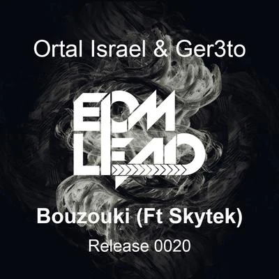 Ortal Israel/Skytek/Ger3to Bouzouki (feat. Skytek)