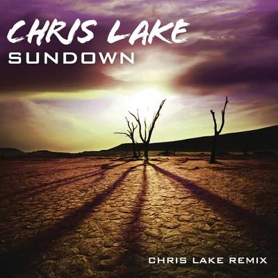 Chris Lake Sundown (Chris Lake Remix)