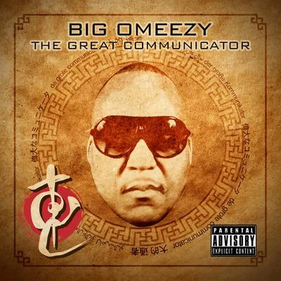 Big Omeezy The Great Communicator