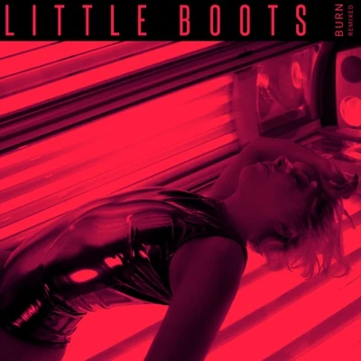 Little Boots Burn (Remixed) I