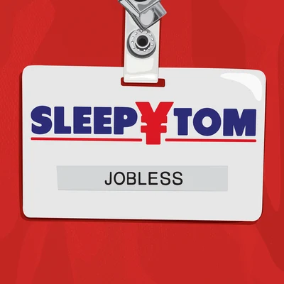 Sleepy Tom Jobless