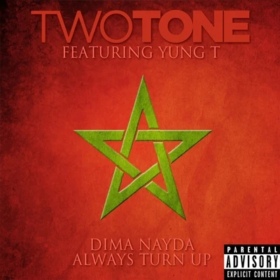 Yung T/Two Tone Always Turn UpDima Nayda (feat. Yung T) - Single