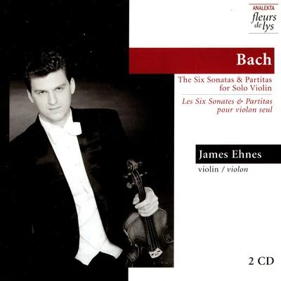 James Ehnes Bach: The Six Sonatas & Partitas for Solo Violin