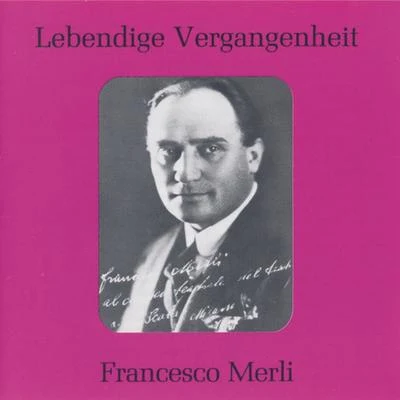 Francesco Merli Lebendige Vergangenheit - Francesco Merli