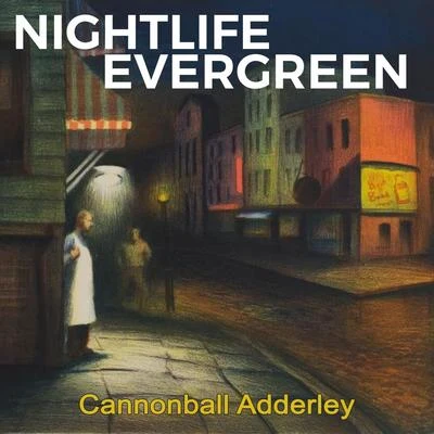 Kenny Clarke/Cannonball Adderley Nightlife Evergreen