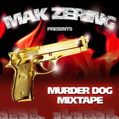 Mak ZeRing Murder Dog Mixtape