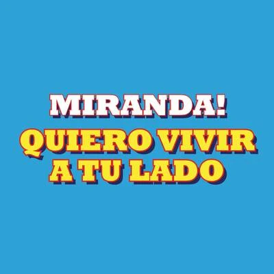 Miranda! Quiero Vivir a Tu Lado