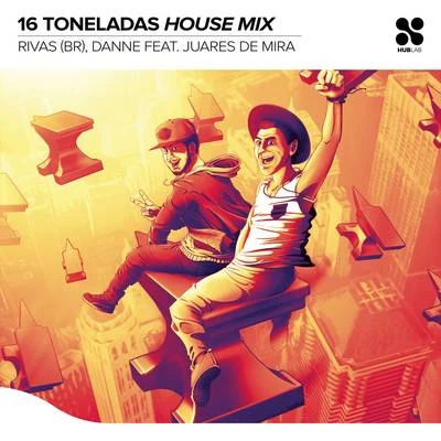 Rivas (BR)/DANNE 16 Toneladas (House Mix)