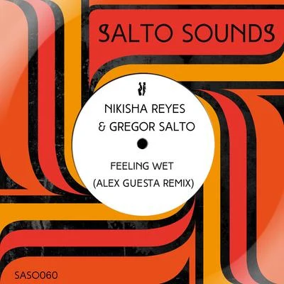 Nikisha Reyes/Gregor Salto Feeling Wet (Alex Guesta Remix)