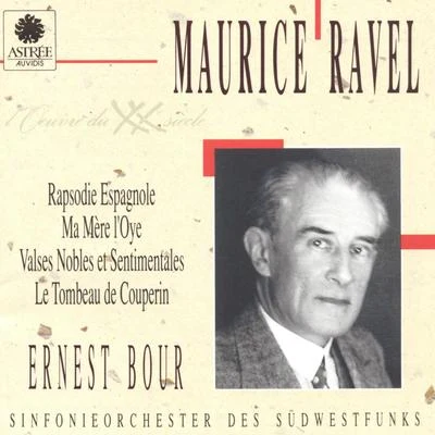 Ernest Bour Ravel: Rapsodie espagnole, Ma mère loye, Valses nobles et sentimentales, Le tombeau de Couperin