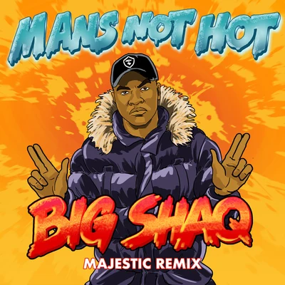 Majestic/Big Shaq Man's Not Hot (Majestic Remix)