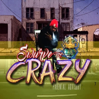 Swurve/P3 Crazy (feat. P3)