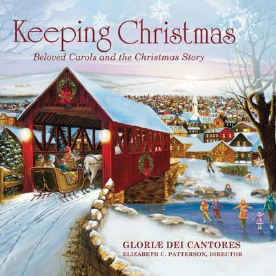 Hal M. Helms/Extol Handbell Choir/Christina Rosetti/Mass Text/Elizabeth C. Patterson/William Bartholomew Keeping Christmas: Beloved Carols and the Christmas Story