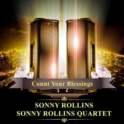 Sonny Rollins/Sonny Rollins Quartet Count Your Blessings