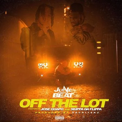 Jose Guapo/JuneOnnaBeat/Skippa Da Flippa Off The Lot