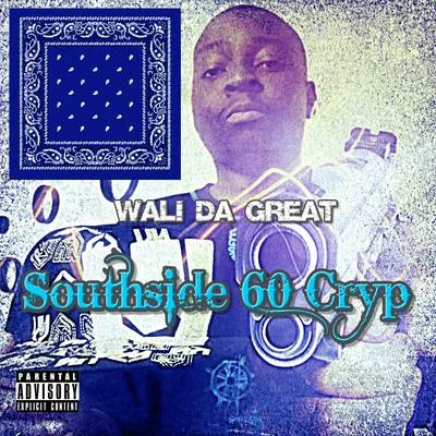 Wali Da Great Southside 60 Cryp