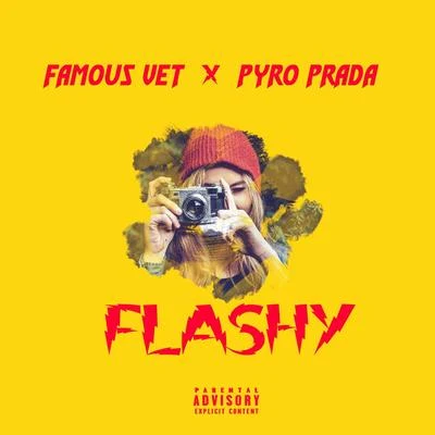 Pyro Prada/Famous Vet Flashy (feat. Famous Vet)