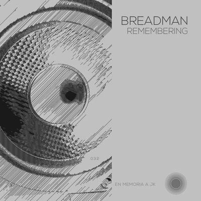 Breadman Remembering