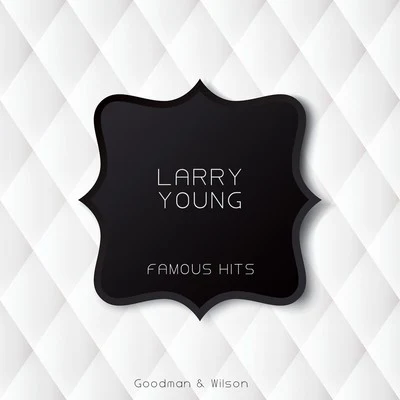 Larry Young Famous Hits