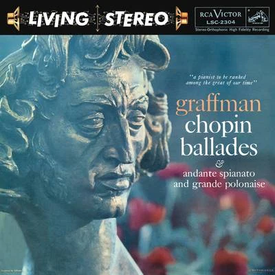 Gary Graffman Chopin: Ballades No. 1, Op. 23; No. 2, Op. 38; No. 3, Op. 47; No. 4, Op. 52; Andante Spianato and Grande Polonaise Brillante, Op. 22