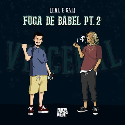 GALI/Leal/PrimeiraMente Fuga de Babel, Pt. 2