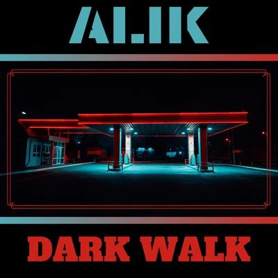 Alik Dark Walk