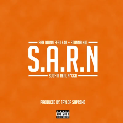 San Quinn/E-40/Stunna Kid S.A.R.N (Such A Real *****)