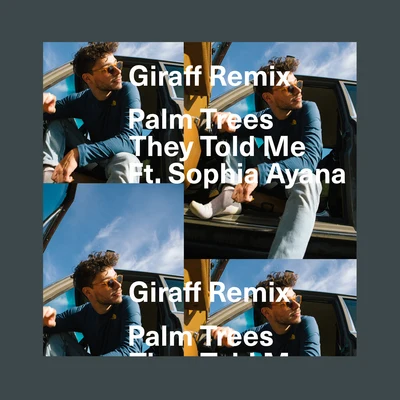 Sophia Ayana/Palm Trees They Told Me (Giraff Remix)