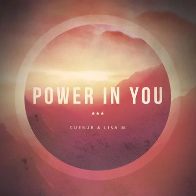 Lisa M/Cuebur Power in You