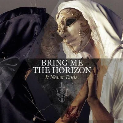 Bring Me the Horizon It Never Ends