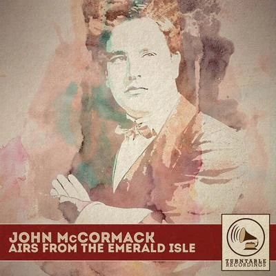 John McCormack Airs from the Emerald Isle