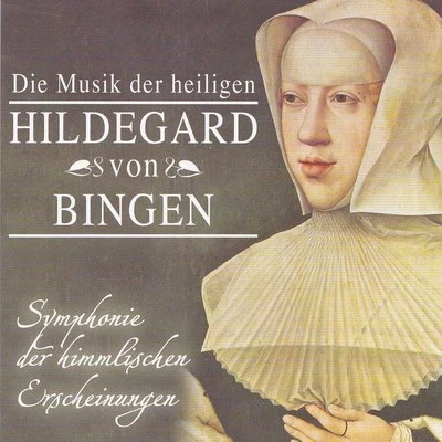 Oxford Camerata/Jeremy Summerly/Unknown Artist Hildegard von Bingen: Symphony of the Celestial Apparitions