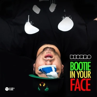 Deorro Bootie In Your Face