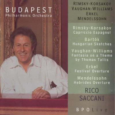 Rico Saccani BPO Live: Rimsky-Korsakov, Bartók, Vaughan Williams, Erkel & Mendelssohn