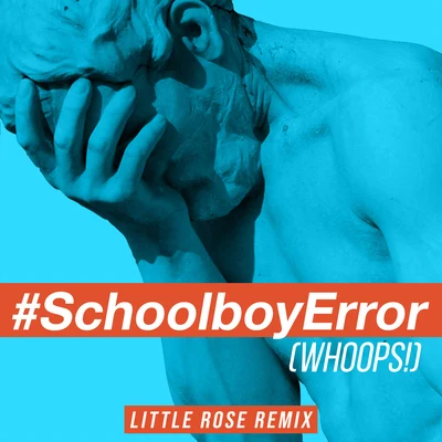 Neil Thomas/Bayku Schoolboy Error (Whoops!) (Little Rose Remix)