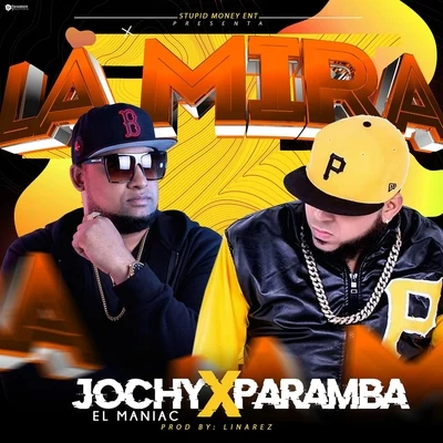 Jochy el Maniac/Paramba La Mira (feat. Paramba)