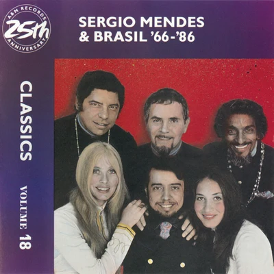 Sergio Mendes & Brasil 66 Sergio Mendes & Brasil ’66-86: Classics Volume 18