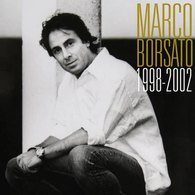 Marco Borsato Marco Borsato 1998 - 2002