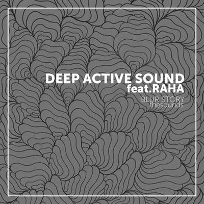 Deep Active Sound Blur Story