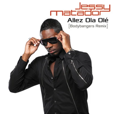 Jessy Matador Allez Ola Olé (Bodybangers Remix) - Single