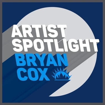 Bryan Cox Artist Spotlight